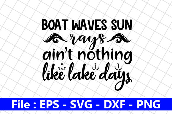 Boat Waves Sun Rays Ain’t Nothing Like Lake Days