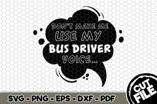 Don t Make Me Use My Bus Driver Voice