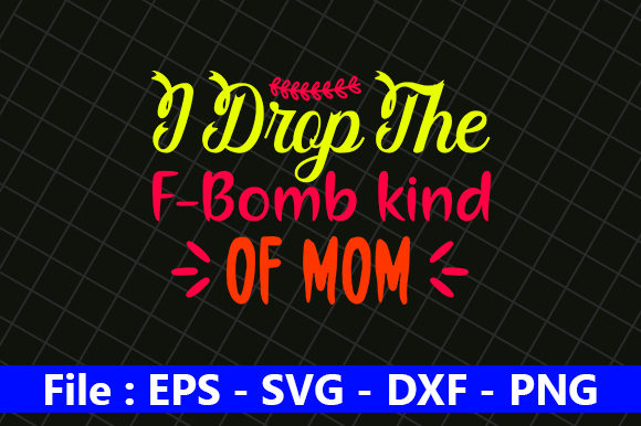 I Drop the F-Bomb Kind of Mom Embroidery Design Review