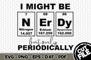 I Might Be Nerdy but Only Periodically