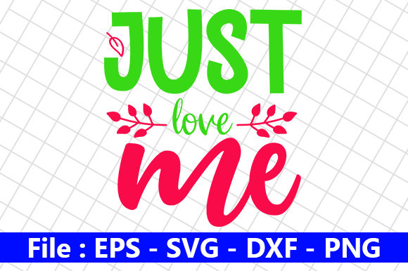 Just Love Me: A Versatile Baby Quote Design for Real Projects