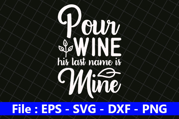 Pour Wine, His Last Name is Mine: A Heartfelt Embroidery Design